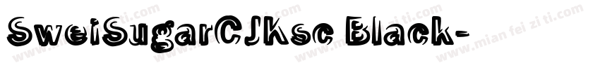 SweiSugarCJKsc Black字体转换